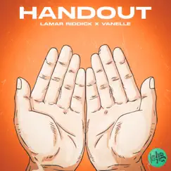 HANDOUTS (feat. Vanelle) - Single by Lamar Riddick album reviews, ratings, credits