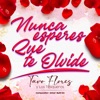 NUNCA ESPERES QUE TE OLVIDE - Single