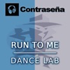 Dance Lab - Run to Me (Edit Mix)