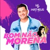 Bom Não, Morena - Single