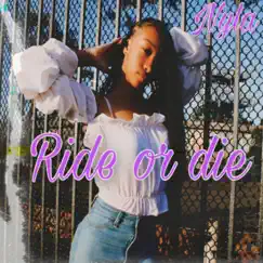 Ride or Die - Single by Nyla album reviews, ratings, credits
