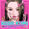 Let's fight for love! - Kumi Koda