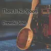 There Is No Spoon (Instrumental) [Instrumental] - Single album lyrics, reviews, download