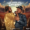 No Gree For Anybody - Single