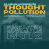 Thought Pollution (feat. Ryan Mills Presents, Just Juice, Lateb & Rittz) - Single album lyrics, reviews, download