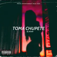 Toma Chupete - Single by DJ Niar album reviews, ratings, credits