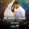Aye Musht-E-Khaak (Original Score) - Shani Arshad lyrics