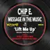 Chip E. Presents Message in the Music: Lift Me Up - Single album cover