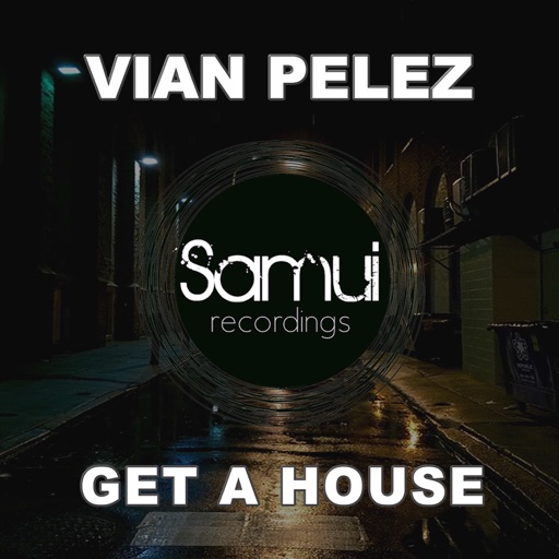 Get a House - Single by Vian Pelez