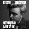 Ingenting har gjort så ont - Single