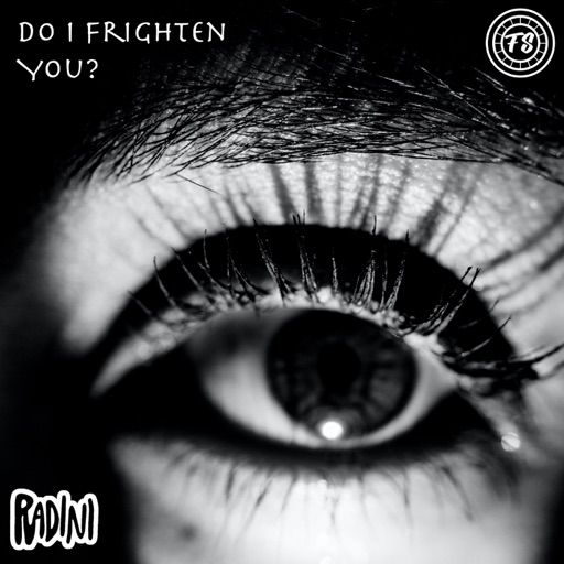 Do I Frighten You? - Single by Radini