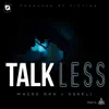 Talk Less (feat. Gskell) - Single album lyrics, reviews, download