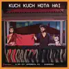 Kuch Kuch Hota Hai (Lofi Remix) - Single album lyrics, reviews, download