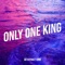 Only One KinG - AG Extract King lyrics