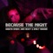 Because the Night - Gareth Emery, Ben Nicky & Emily Vaughn lyrics