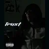 Trust - Single album lyrics, reviews, download