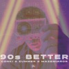 90s Better - Single