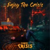 Enjoy the Crisis