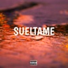 Sueltame (feat. Yaisel LM & Kreizy K) - Single