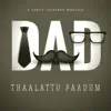 Stream & download Thaalattu Paadum (DAD) [feat. Pradeep] - Single