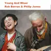 Young and Wiser (feat. Philip Jones) song lyrics