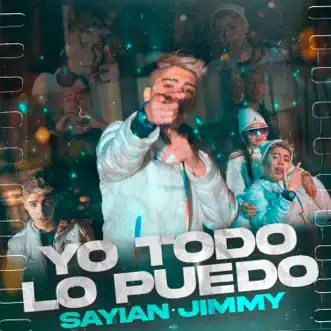 Yo Todo Lo Puedo - Single by Sayian Jimmy album reviews, ratings, credits