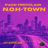 Stream & download NOH -TOWN (feat. Paco Troxclair) - Single