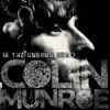 Colin Munroe Is the Unsung Hero 2008 REPRO - EP album lyrics, reviews, download