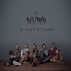 It Can't Be Over - Single