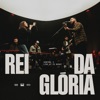 Rei da Glória (Ao Vivo) - Single