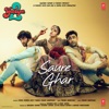 Saure Ghar (From "Yaariyan 2") - Single