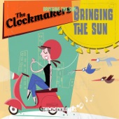 The Clockmakers - Bringing the Sun