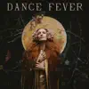Dance Fever album lyrics, reviews, download