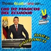 Música Ecuatoriana Con los D2 Mágicos del Ecuador