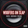 Woofers On Slap (feat. Stevie Stone & Liquid Assassin) - Single album lyrics, reviews, download