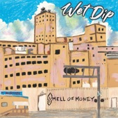 Wet Dip - Train Wreck
