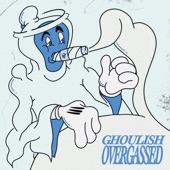 Ghoulish - Overgassed