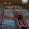 Vierne: Complete Organ Music album lyrics, reviews, download