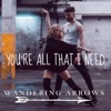 You're All That I Need - Single