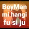 BoyMan mi hangi fu si ju (feat. NAPHTALY) artwork