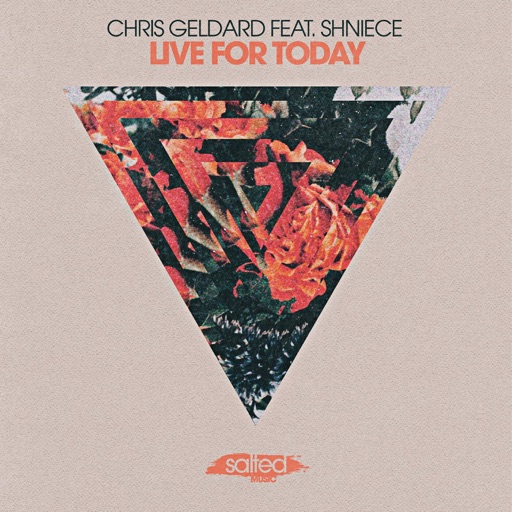 Live For Today (feat. Shniece) - Single by Chris Geldard