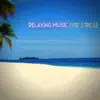 Relaxing Music for Stress album lyrics, reviews, download