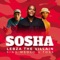 Sosha (feat. Sino Msolo & Toss) - Lebza TheVillain lyrics