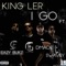 I Go (feat. Dmacc, Swavey & EazyBukz) - King Ler lyrics