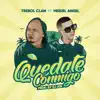 Quédate Conmigo (feat. Miguel Angel) - Single album lyrics, reviews, download