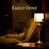 Easily Done - Single album lyrics, reviews, download