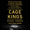 Cage Kings (Unabridged) - Michael Thomsen