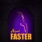 Faster - Akzeal lyrics