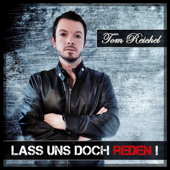 Lass uns doch reden - Tom Reichel