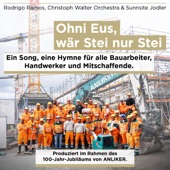 Ohni Eus wär Stei nur Stei (Ein Song, eine Hymne für alle Bauarbeiter, Handwerker und Mitschaffende) artwork